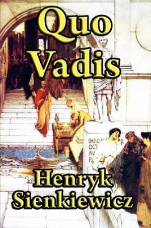 Quo Vadis By Henryk K Sienkiewicz (Paperback) 9781604597615