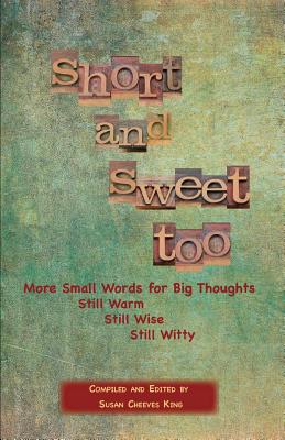 Short and Sweet Too More Small Words for Big Thoughts