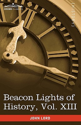 Beacon Lights of History Vol XIII Great Writers in 15 Volumes