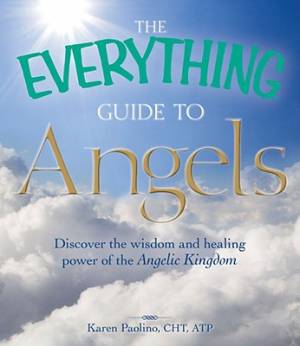 The Everything Guide to Angels Book By Karen Paolino (Paperback)