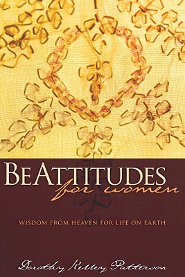 Beattitudes for Women By Patterson Dorothy Kelly (Paperback)