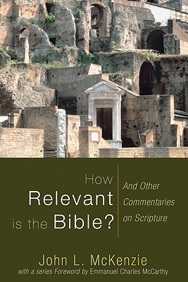 How Relevant Is the Bible And Other Commentaries on Scripture