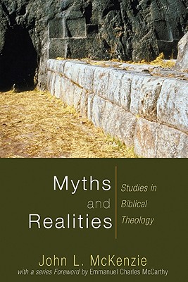 Myths and Realities Studies in Biblical Theology By John L Mckenzie