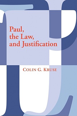 Paul the Law and Justification By Kruse Colin G (Paperback)