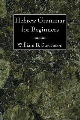 Hebrew Grammar for Beginners By William B Stevenson (Paperback)