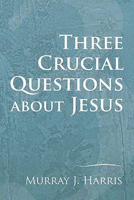 Three Crucial Questions about Jesus By Harris Murray J (Paperback)