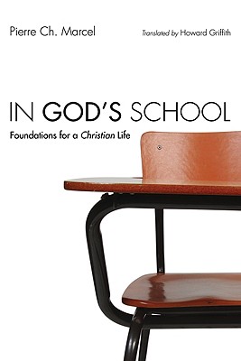 In God's School By Pierre Ch Marcel (Paperback) 9781606081167