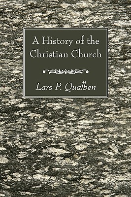 History Of The Christian Church By Lars P Qualben (Paperback)