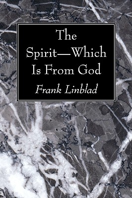 The Spirit-Which Is From God By Lindblad Frank Lindblad (Paperback)