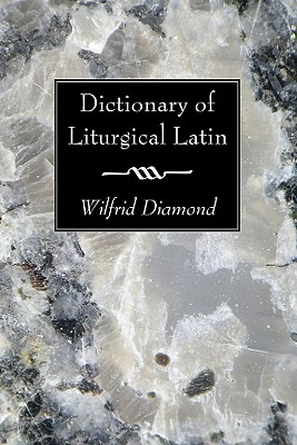 Dictionary Of Liturgical Latin By Wilfrid Diamond (Paperback)