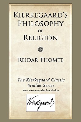 Kierkegaard's Philosophy of Religion By Reidar Thomte (Paperback)