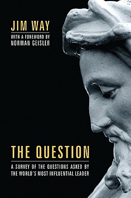 The Question By Jim Way (Paperback) 9781606082294