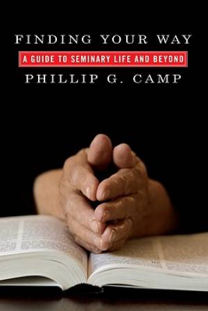 Finding Your Way By Philip G Camp (Paperback) 9781606082522