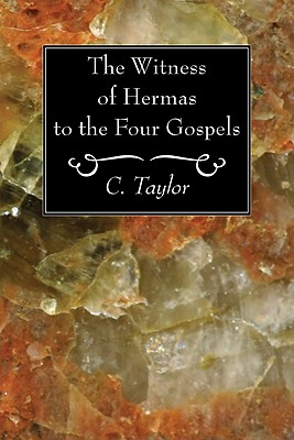 Witness Of Hermas To The Four Gospels (Paperback) 9781606082928