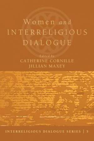 Women and Interreligious Dialogue By Cornille Catherine Maxey Jillian