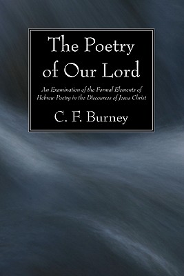 Poetry Of Our Lord By C F Burney (Paperback) 9781606082959