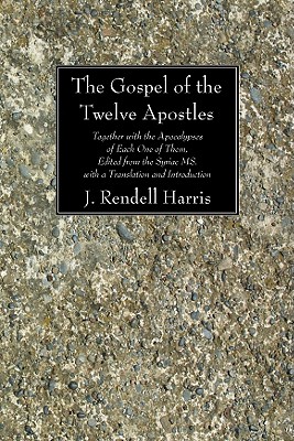 Gospel Of The Twelve Apostles By J Rendel Harris (Paperback)