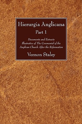 Hierurgia Anglicana Part 1 By Vernon Staley (Paperback) 9781606083598