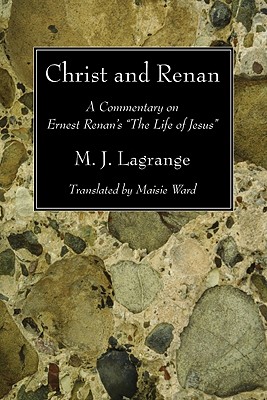 Christ and Renan By Lagrange M J Lagrange (Paperback) 9781606083925