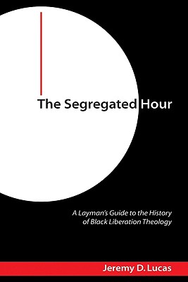 The Segregated Hour By Lucas Jeremy D Lucas (Paperback) 9781606083963