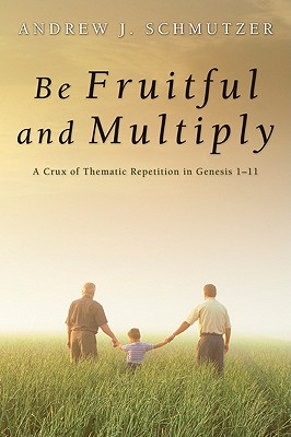 Be Fruitful and Multiply By Schmutzer Andrew J Schmutzer (Paperback)