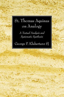 St Thomas Aquinas on Analogy By Klubertanz George P Sj Klubertanz