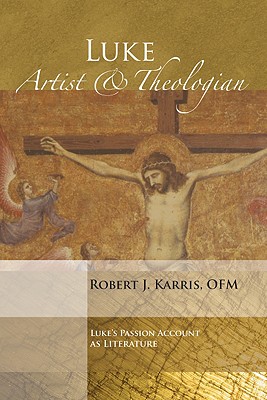 Luke Artist and Theologian By Karris Robert J Ofm Karris (Paperback)