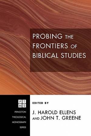 Probing the Frontiers of Biblical Studies (Other) 9781606084601