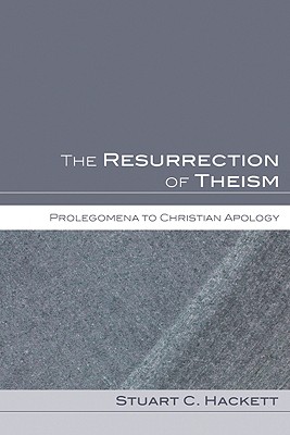 The Resurrection of Theism Prolegomena to Christian Apology