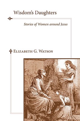 Wisdom's Daughters By Watson Elizabeth G Watson (Paperback)