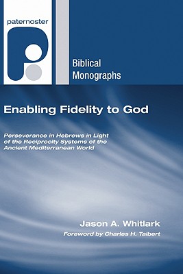 Enabling Fidelity to God By Whitlark Jason A Talbert Charles H