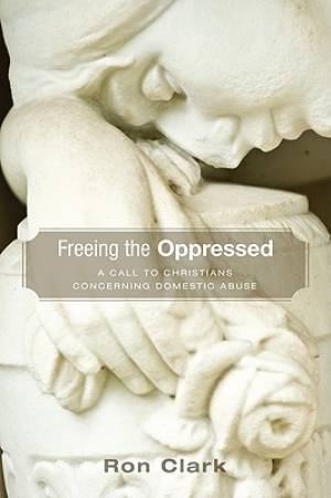 Freeing the Oppressed By Ron Clark (Paperback) 9781606084847