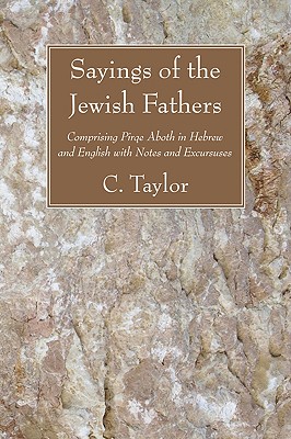 Sayings of the Jewish Fathers By Taylor C Taylor (Paperback)