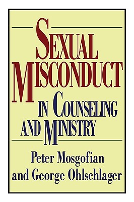 Sexual Misconduct in Counseling and Ministry (Paperback) 9781606085066