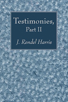 Testimonies Part II By Harris J Rendel Harris (Paperback)