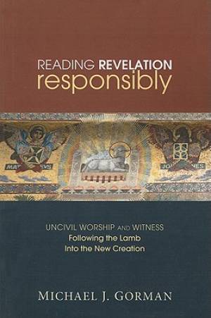 Reading Revelation Responsibly By Michael J Gorman (Paperback)