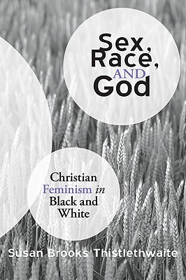 Sex Race and God Christian Feminism in Black and White (Paperback)