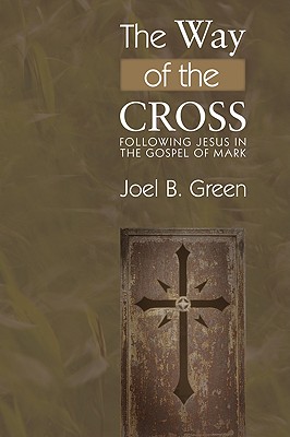 The Way of the Cross Following Jesus in the Gospel of Mark (Paperback)