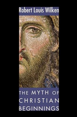 The Myth of Christian Beginnings By Unknown (Paperback) 9781606086933