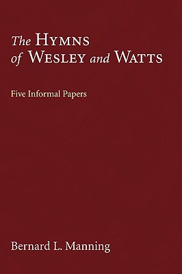 The Hymns of Wesley and Watts By Manning Bernard L (Paperback)