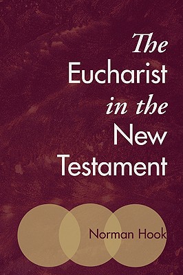 The Eucharist in the New Testament By Hook Norman (Paperback)