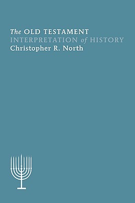 The Old Testament Interpretation of History By North Christopher R