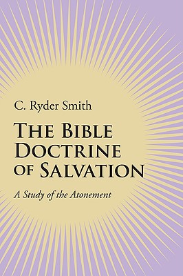 The Bible Doctrine of Salvation By Smith C Ryder (Paperback)