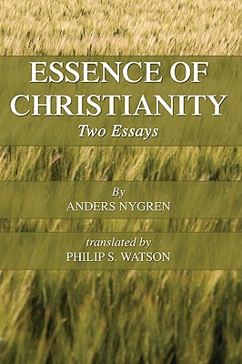 Essence of Christianity By Nygren Anders Watson Philip S (Paperback)