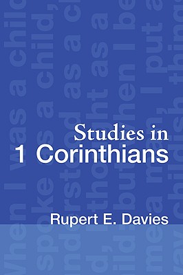 Studies in 1 Corinthians By Davies Rupert E (Paperback) 9781606087190