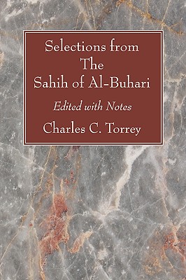 Selections from The Sahih of Al-Buhari By Torrey Charles C Torrey