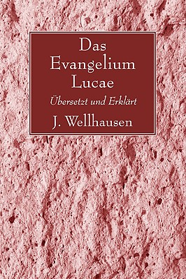 Das Evangelium Lucae By Wellhausen J Wellhausen (Paperback)