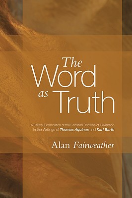 The Word As Truth By Fairweather Alan (Paperback) 9781606087671