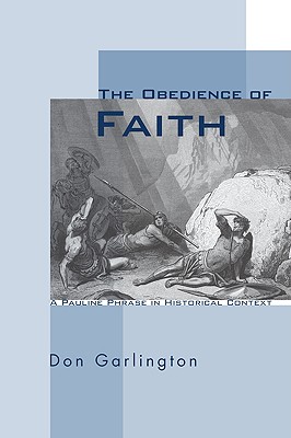 The Obedience of Faith By Don Garlington (Paperback) 9781606088265