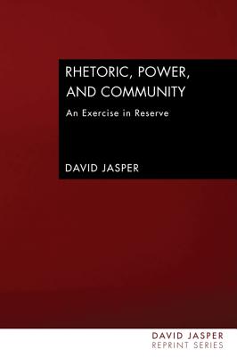 Rhetoric Power and Community By Jasper David (Paperback) 9781606088319